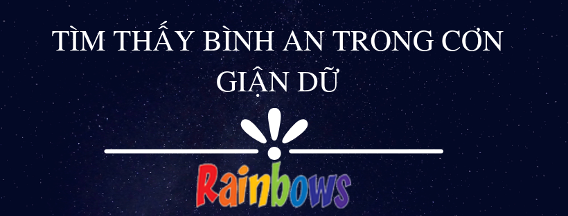 TÌM THẤY BÌNH AN TRONG CƠN GIẬN DỮ